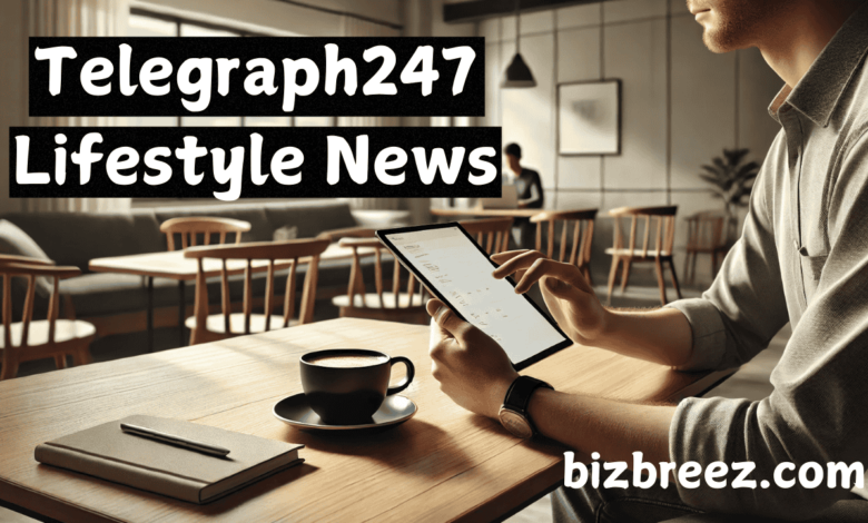 telegraph247 lifestyle news