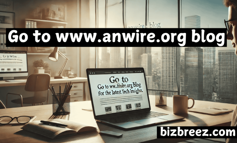 Go to www.anwire.org blog